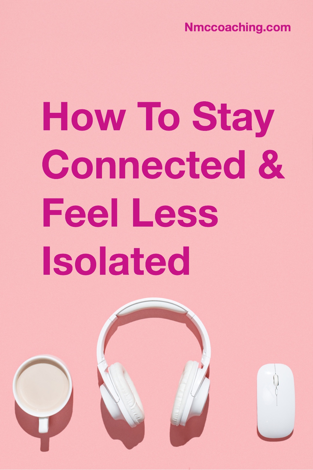 How to stay connected and feeel less isolated