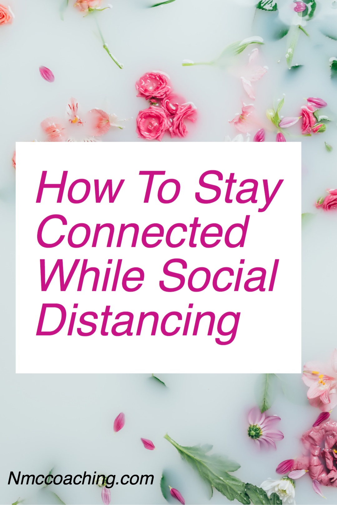 How to stay connected while social distancing