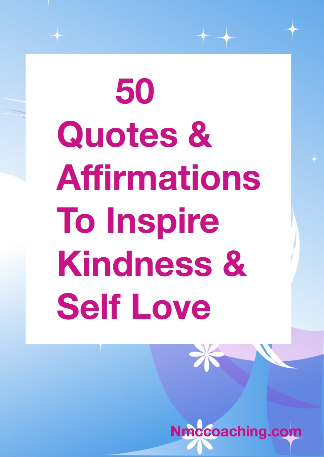 50 quotes and affirmations to inspire kindness and self love