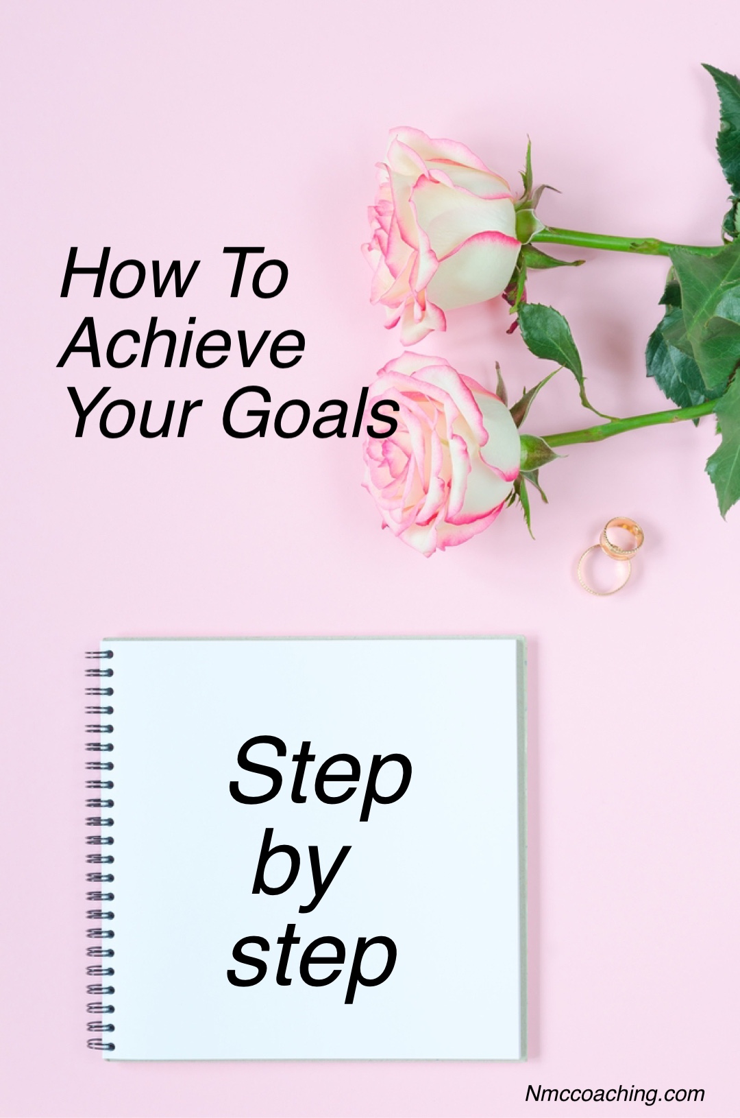 How to achieve your goals step by step